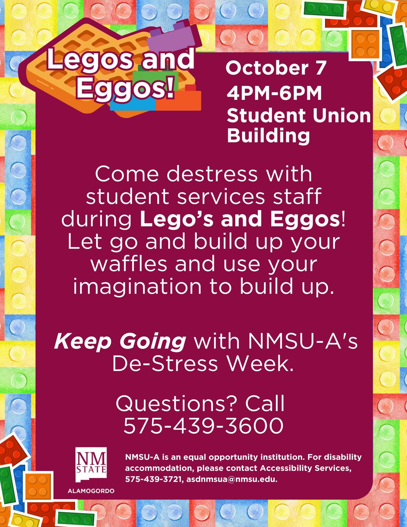 Flyer for Legos and Eggos event at NMSU-A. October 7, 4:00 pm, Student Union Building. Join student services staff to de-stress with waffles and Lego building as part of De-Stress Week.